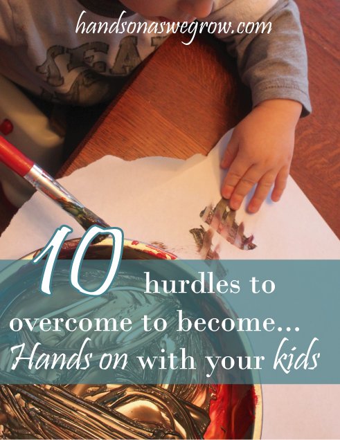 become a hands on mom with your kids