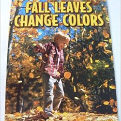Fall Leaves Change Colors by Kathleen Weidner Zoehfeld