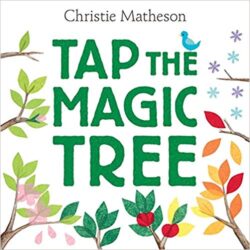Tap the Magic Tree by Christie Matheson