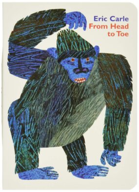 From Head to Toe by Eric Carle - Do the motions along with the animals in this book!