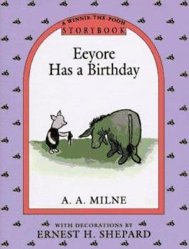 Eeyore Has a Birthday 
Author: A.A. Milne