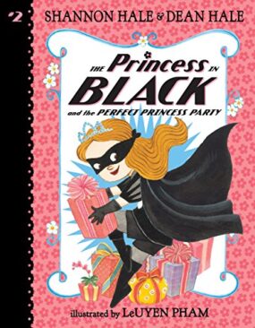 The Princess in Black and the Perfect Princess Party 
Authors: Shannon and Dean Hale