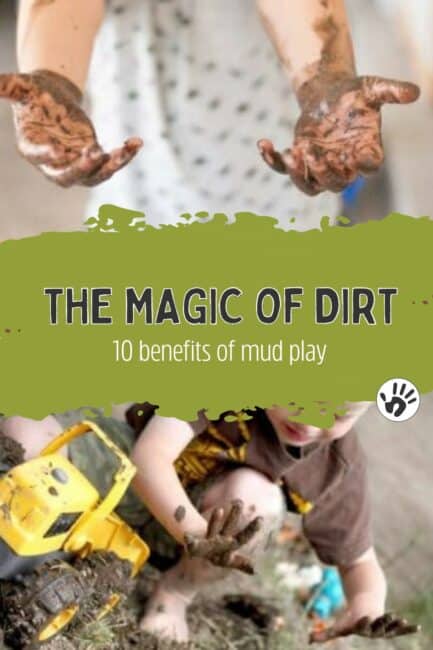 10 Benefits of Mud Play & The Magic of Dirt