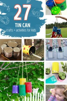 27 Tin Can Crafts & Activities for Kids!