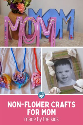 Crafts for mom that are non-flower crafts for Mother's Day