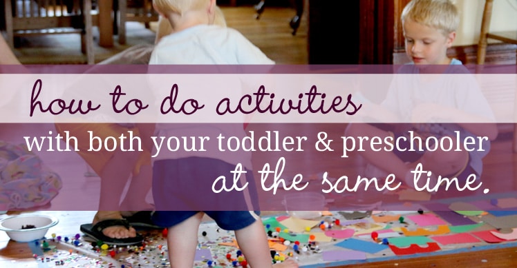 3 questions to ask yourself to do activities with both your toddler & preschooler at the same time
