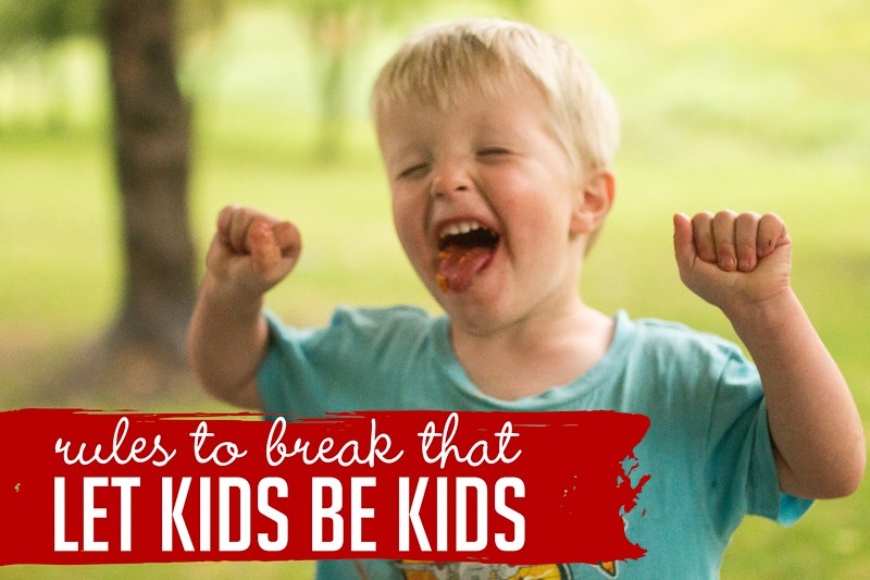 Rules you can break to let kids be kids (and have a fun childhood they'll remember)