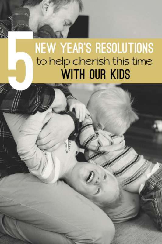5 Parenting Resolutions to Make the Most of Our Time with Kids