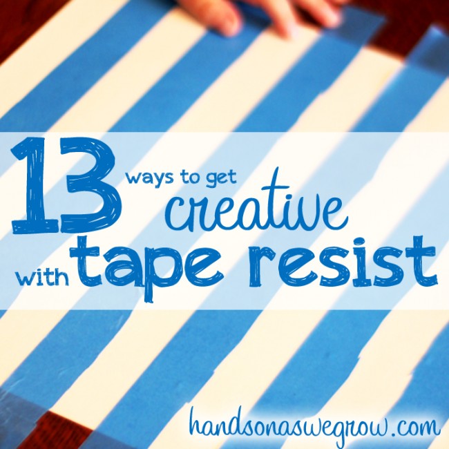 13 Ways To Get Creative With Tape Resist Art - Hands On As We Grow®